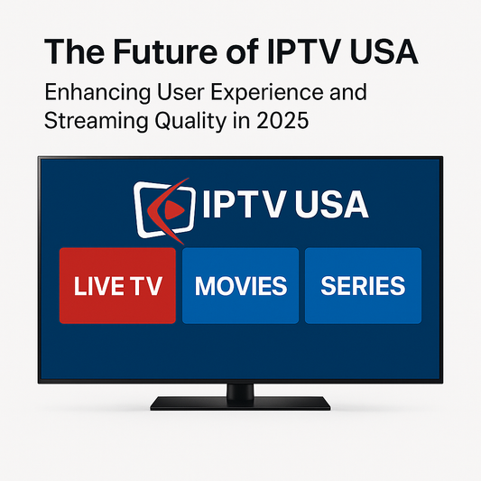 The Ultimate Streaming Revolution: Why IPTV USA Is Redefining Home Entertainment